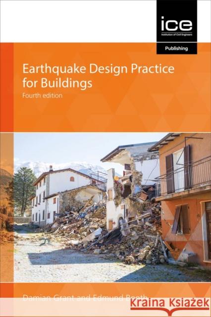 Earthquake Design Practice for Buildings Damian Grant, Edmund Booth 9780727764553 ICE Publishing - książka