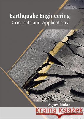 Earthquake Engineering: Concepts and Applications Agnes Nolan 9781682864876 Syrawood Publishing House - książka