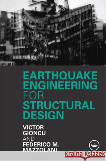 Earthquake Engineering for Structural Design Gioncu Victor 9780415465335 Taylor & Francis Group - książka