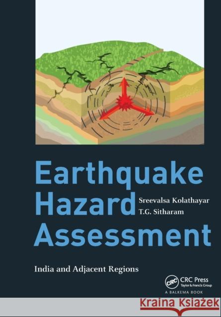 Earthquake Hazard Assessment: India and Adjacent Regions Sreevalsa Kolathayar T. G. Sitharam 9780367781170 CRC Press - książka