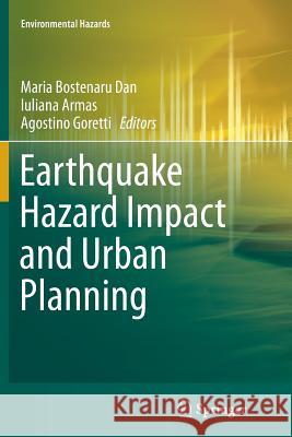 Earthquake Hazard Impact and Urban Planning Maria Bostenar Iuliana Armas Agostino Goretti 9789402407785 Springer - książka