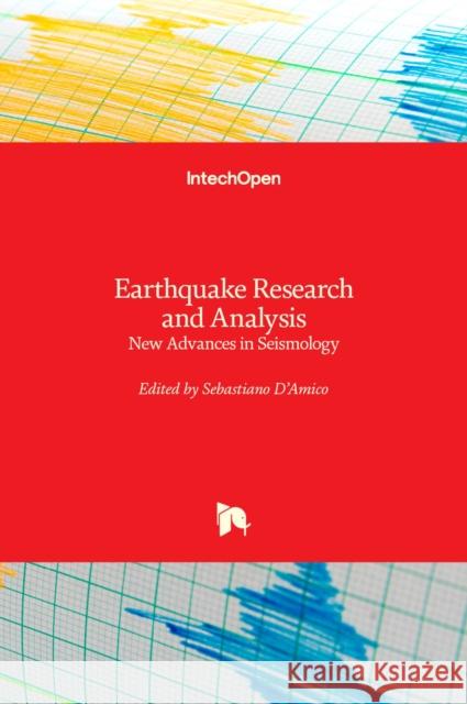 Earthquake Research and Analysis: New Advances in Seismology Sebastiano D'Amico 9789535110545 Intechopen - książka