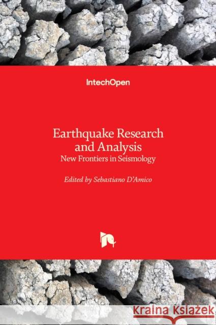 Earthquake Research and Analysis: New Frontiers in Seismology Sebastiano D'Amico 9789533078403 Intechopen - książka