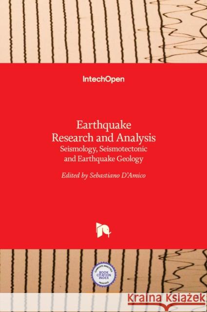 Earthquake Research and Analysis: Seismology, Seismotectonic and Earthquake Geology Sebastiano D'Amico 9789533079912 Intechopen - książka