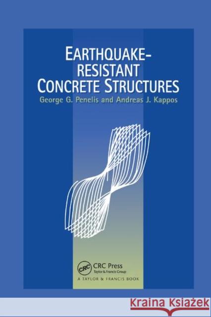 Earthquake Resistant Concrete Structures Andreas Kappos G. G. Penelis 9780367864491 CRC Press - książka