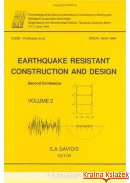 Earthquake Resistant Construction and Design II, Volume 2: Proceedings of the Second International Conference, Berlin, 15-17 June 1994, 2 Volumes Savidis, S. a. 9789054103943 Taylor & Francis - książka