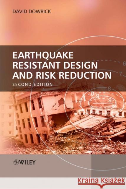 Earthquake Resistant Design and Risk Reduction David J. Dowrick 9780470778159 John Wiley & Sons - książka