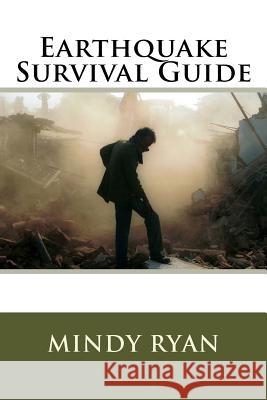 Earthquake Survival Guide Mindy Ryan 9781534666290 Createspace Independent Publishing Platform - książka