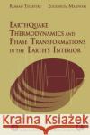 Earthquake Thermodynamics and Phase Transformation in the Earth's Interior: Volume 76 Teisseyre, Roman 9780126851854 Academic Press