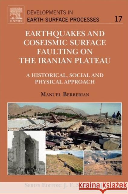 Earthquakes and Coseismic Surface Faulting on the Iranian Plateau Manuel Berberian   9780444632920 Elsevier Science Ltd - książka