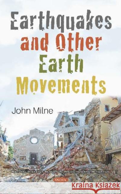 Earthquakes and Other Earth Movements John Milne   9781536169676 Nova Science Publishers Inc - książka