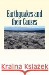 Earthquakes and their Causes Lake, John 9781523611393 Createspace Independent Publishing Platform
