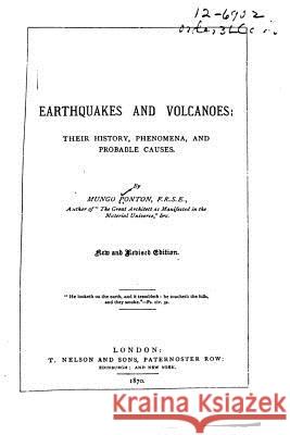 Earthquakes and Volcanoes, Their History, Phenomena, and Probable Causes Mungo Ponton 9781530609680 Createspace Independent Publishing Platform - książka