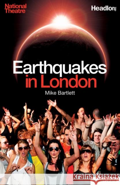 Earthquakes in London Mike Bartlett 9781408132821  - książka