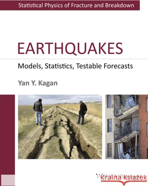 Earthquakes: Models, Statistics, Testable Forecasts Kagan, Yan Y. 9781118637920 John Wiley & Sons - książka