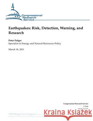 Earthquakes: Risk, Detection, Warning, and Research Peter Folger Congressional Research Service 9781475277449 Createspace - książka