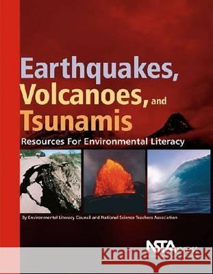 Earthquakes, Volcanoes, and Tsunamis : Resources for Environmental Literacy    9781933531199 National Science Teachers Association - książka