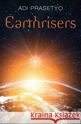 Earthrisers Adi Prasetyo 9781482713572 Createspace - książka