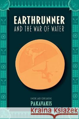 Earthrunner and the War of Water Simone Pakavakis Constantine Pakavakis  9781922830135 IP (Interactive Publications Pty Ltd) - książka