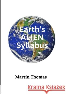 Earth's Alien Syllabus Martin Thomas 9781837092741 Vektor Publishing - książka