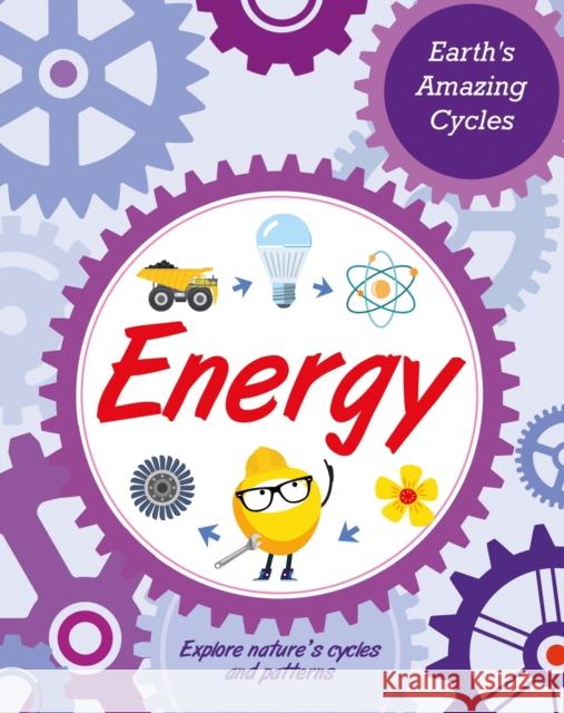 Earth's Amazing Cycles: Energy Powell, Jillian 9781445181974 Hachette Children's Group - książka