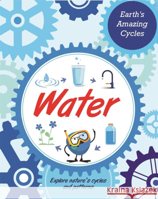 Earth's Amazing Cycles: Water Sally Morgan 9781445182049 Hachette Children's Group - książka