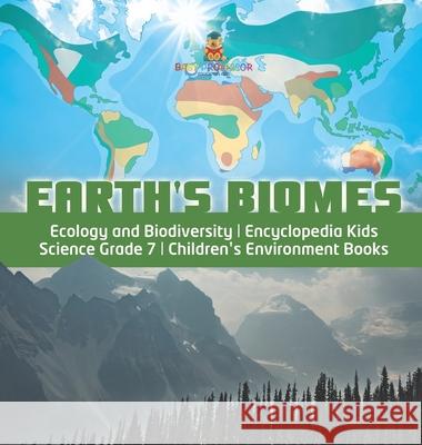 Earth's Biomes Ecology and Biodiversity Encyclopedia Kids Science Grade 7 Children's Environment Books Baby Professor 9781541975958 Baby Professor - książka