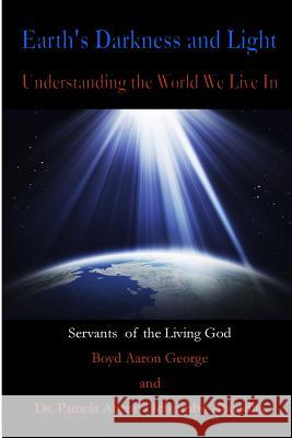 Earth's Darkness and Light: Understanding the World we Live In Abuodha, Pamela Atieno Odhiambo 9780992327927 Twelve Apostles Ministries International - książka