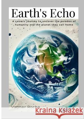 Earth's Echo Vagner Rocha 9781326732202 Lulu.com - książka