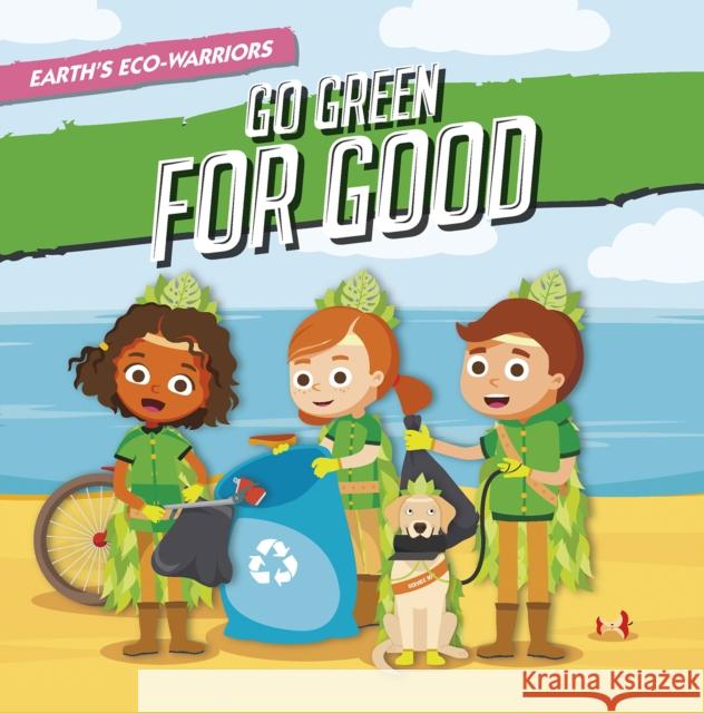 Earth's Eco-Warriors Go Green for Good Shalini Vallepur 9798893590043 North Star Editions - książka