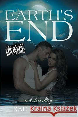 Earth's End: A Love Story Kae Johnston 9781483421957 Lulu.com - książka