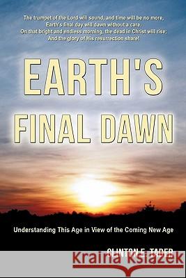 Earth's Final Dawn Clinton E. Taber 9781613792643 Xulon Press - książka