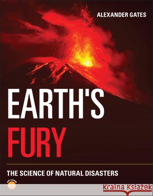 Earth's Fury: The Science of Natural Disasters Gates, Alexander 9781119546597 John Wiley and Sons Ltd - książka