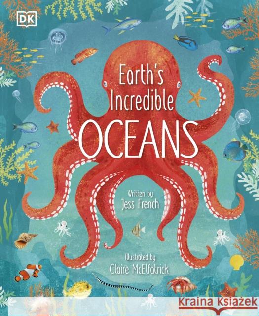 Earth's Incredible Oceans Jess French 9780241459140 Dorling Kindersley Ltd - książka