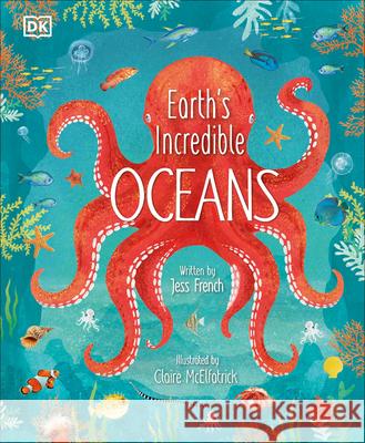 Earth's Incredible Oceans Jess French 9780744026672 DK - książka