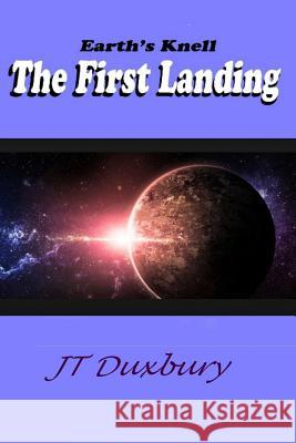 Earth's Knell The First Landing Duxbury, Jt 9781365481383 Lulu.com - książka