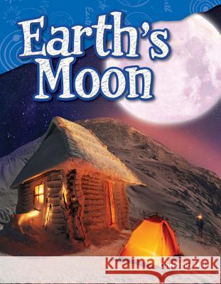 Earth's Moon Hill, Christina 9781480746510 Teacher Created Materials - książka