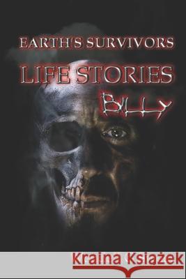 Earth's Survivors Life Stories: Billy Geo Dell Wendell G. Sweet 9781520872001 Independently Published - książka