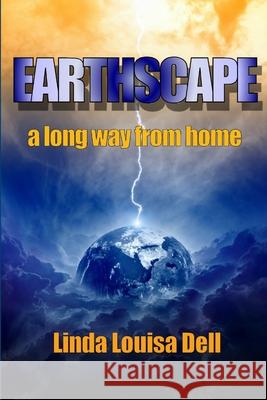 Earthscape; a Long Way from Home Linda Louisa Dell 9781291070088 Lulu.com - książka