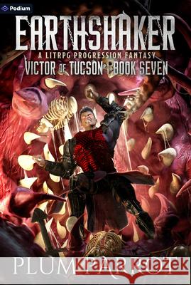 Earthshaker: A Litrpg Progression Fantasy Plum Parrot 9781039455566 Podium Publishing - książka