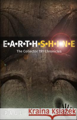 Earthshine: The Collector 191 Chronicles MR Paul a. Fletcher 9781539944539 Createspace Independent Publishing Platform - książka