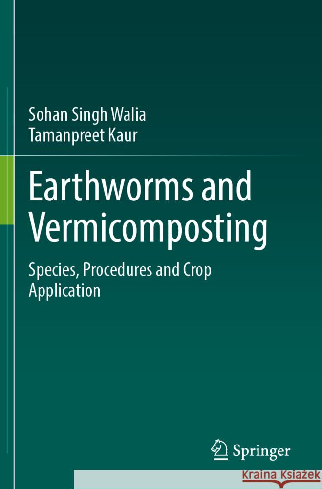 Earthworms and Vermicomposting Walia, Sohan Singh, Kaur, Tamanpreet 9789819989553 Springer - książka