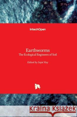Earthworms: The Ecological Engineers of Soil Sajal Ray 9781789233964 Intechopen - książka