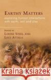Earthy Matters: Exploring Human Interactions with Earth, Soil and Clay  9781837721351 University of Wales Press