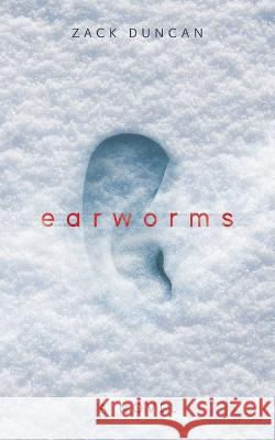 Earworms Zack Duncan 9780228875093 Tellwell Talent - książka