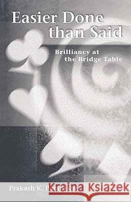 Easier Done Than Said: Brilliancy at the Bridge Table Paranjpe, Prakash 9781894154000 Master Point Press - książka