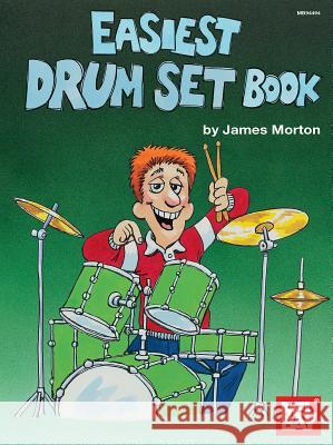 Easiest Drum Set Book James Morton 9781562220273 Mel Bay Publications,U.S. - książka