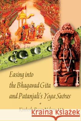 Easing into the Bhagavad Gita and Patanjali's Yoga Sutras Haug, Kathy 9780615784731 Karunajoythi Books - książka