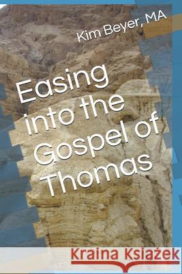 Easing Into the Gospel of Thomas Kim Beye 9781729118092 Independently Published - książka