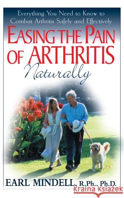 Easing the Pain of Arthritis Naturally: Everything You Need to Know to Combat Arthritis Safely and Effectively  9781681627137 Basic Health Publications - książka